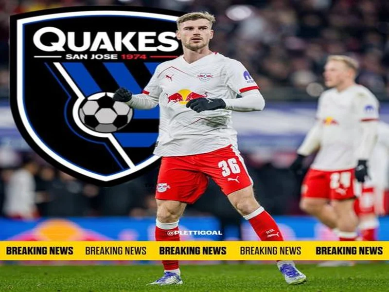 官方：维尔纳加盟美职联俱乐部圣何塞地震队，双方签约2年半